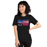 8 - "Let us never forget freedom isn't free" - Short-Sleeve Unisex T-Shirt