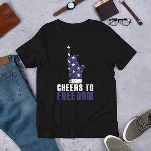 10 - "Cheers to freedom" - Short-Sleeve Unisex T-Shirt