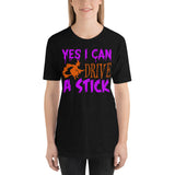 17 - Yes I can drive a stick - Short-Sleeve Unisex T-Shirt