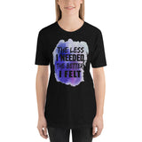 2_94 - The less I needed the better I felt - Short-Sleeve Unisex T-Shirt