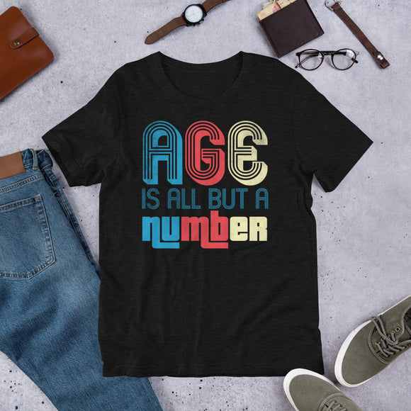 4_147 - Age is all but a number - Short-Sleeve Unisex T-Shirt