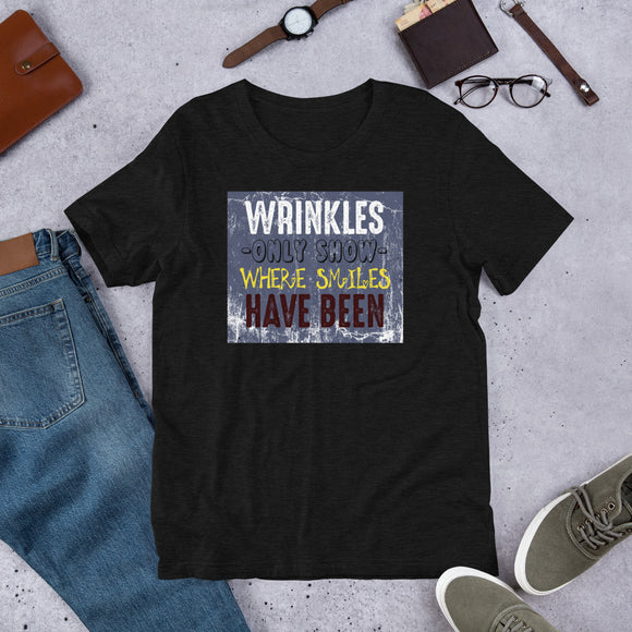 4_212 - Wrinkles only show where smiles have been - Short-Sleeve Unisex T-Shirt