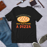 2_158 - Never sit around and wait for someone unless they're delivering a pizza - Short-Sleeve Unisex T-Shirt