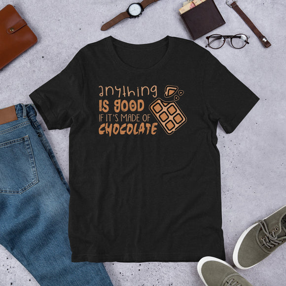 2_206 - Anything is good if its made of chocolate - Short-Sleeve Unisex T-Shirt
