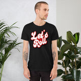 5_207 - Let's roll - Short-Sleeve Unisex T-Shirt