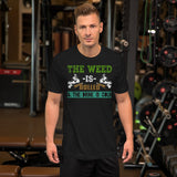 2_132 - The weed is rolled and the drink is cold - Short-Sleeve Unisex T-Shirt