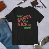 9 - Dear Santa does nice-ish count - Short-Sleeve Unisex T-Shirt