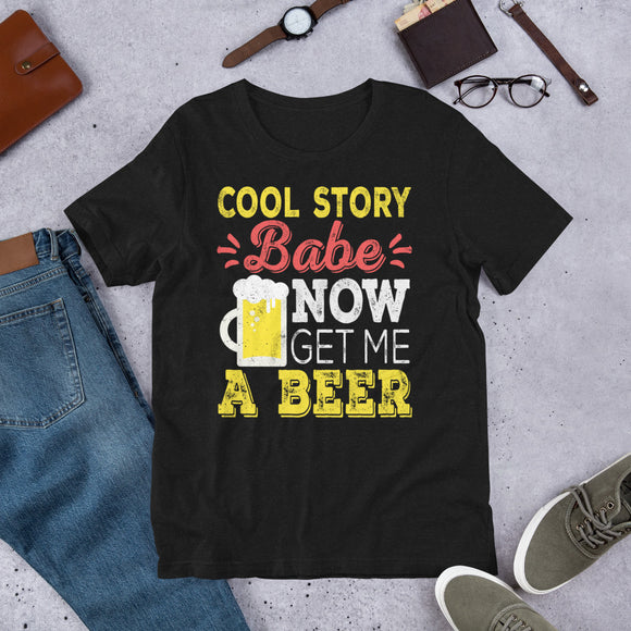 2_214 - Cool story babe, now get me a beer - Short-Sleeve Unisex T-Shirt