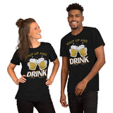 6_32 - Shut up and drink - Short-Sleeve Unisex T-Shirt