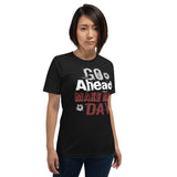 6_141 - Go ahead make my day -Short-sleeve unisex t-shirt