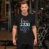 1_156 - Love, pray, wait on God's time - Short-sleeve unisex t-shirt