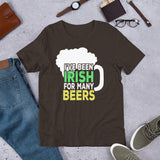 5 - I've been Irish for many beers - Short-sleeve unisex t-shirt