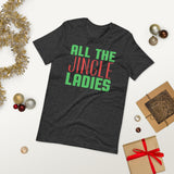 47 - All the jingle ladies - Short-Sleeve Unisex T-Shirt