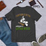 2_130 - Everything is better with just a little weed - Short-Sleeve Unisex T-Shirt