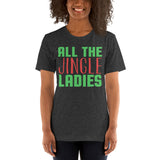 47 - All the jingle ladies - Short-Sleeve Unisex T-Shirt