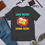 3_15 - Save water, drink beer - Short-Sleeve Unisex T-Shirt