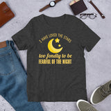 2_74 - I have loved the stars too fondly to be fearful of the night - Short-sleeve unisex t-shirt