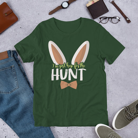 14 - I'm just here for the hunt - Short-sleeve unisex t-shirt