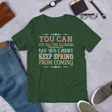 3_18 - You can cut all the flowers, but you cannot keep spring from coming - Short-sleeve unisex t-shirt