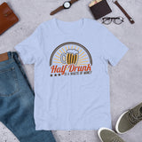 4_193 - Half-drunk, is a waste of money - Short-Sleeve Unisex T-Shirt