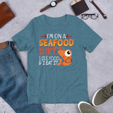 7_13 - I'm on a seafood diet, I see food and I eat it - Short-Sleeve Unisex T-Shirt