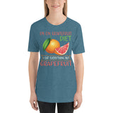 6_275 - I'm on grapefruit diet. I eat everything but grapefruit - Short-Sleeve Unisex T-Shirt