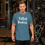 "Tatted Badass" - Short-Sleeve Unisex T-Shirt