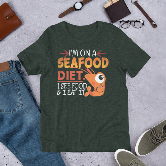 7_13 - I'm on a seafood diet, I see food and I eat it - Short-Sleeve Unisex T-Shirt