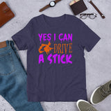 17 - Yes I can drive a stick - Short-Sleeve Unisex T-Shirt