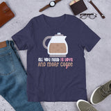3_33 - All you need is love and more coffee - Short-Sleeve Unisex T-Shirt