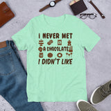 4_146 - I never met a chocolate I didn't like - Short-Sleeve Unisex T-Shirt