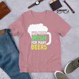 5 - I've been Irish for many beers - Short-sleeve unisex t-shirt