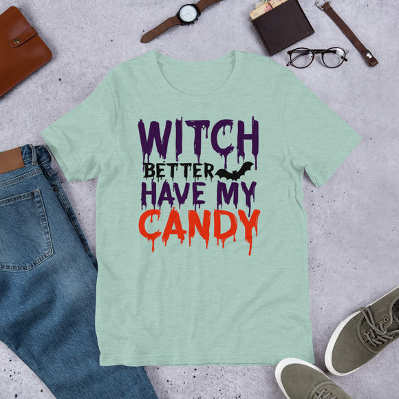 13 - Witch better have my candy - Short-Sleeve Unisex T-Shirt