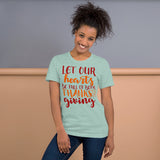 15 - Let our hearts be full of both thanks and giving - Short-Sleeve Unisex T-Shirt