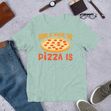 2_164 - Home is where the pizza is - Short-Sleeve Unisex T-Shirt