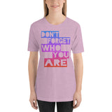 5_157 - Don't forget who you are - Short-sleeve unisex t-shirt