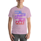 5_157 - Don't forget who you are - Short-sleeve unisex t-shirt