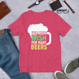 5 - I've been Irish for many beers - Short-sleeve unisex t-shirt