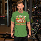 4_111 - Save the planet there's pizza here - Short-Sleeve Unisex T-Shirt