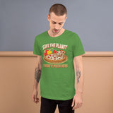 4_111 - Save the planet there's pizza here - Short-Sleeve Unisex T-Shirt