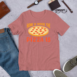 2_164 - Home is where the pizza is - Short-Sleeve Unisex T-Shirt