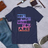 5_157 - Don't forget who you are - Short-sleeve unisex t-shirt