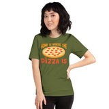 2_164 - Home is where the pizza is - Short-Sleeve Unisex T-Shirt