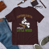 2_130 - Everything is better with just a little weed - Short-Sleeve Unisex T-Shirt