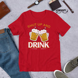 6_32 - Shut up and drink - Short-Sleeve Unisex T-Shirt