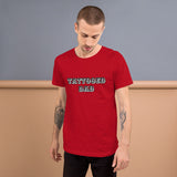 "Tattooed Dad" - Short-Sleeve Unisex T-Shirt
