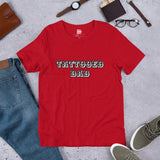 "Tattooed Dad" - Short-Sleeve Unisex T-Shirt