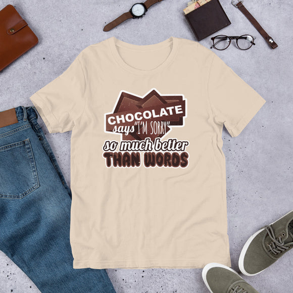 4_182 - Chocolate says I'm sorry so much better than words - Short-Sleeve Unisex T-Shirt