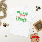 47 - All the jingle ladies - Short-Sleeve Unisex T-Shirt