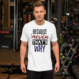 32 - "Because 'merica thats why" - Short-Sleeve Unisex T-Shirt